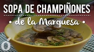 Sopa de Champiñones de la Marquesa [upl. by Kcin]