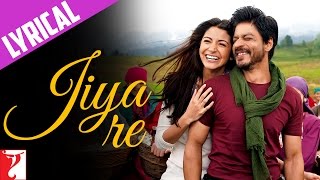 Lyrical  Jiya Re  Song with Lyrics  Jab Tak Hai Jaan  Shah Rukh Khan  Anushka Sharma  Gulzar [upl. by Brianne]