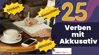 25 Verbs with AccusativeObject  Verben mit Akkusativergänzung  Learn German Grammar  A1A2 [upl. by Ahseekal]