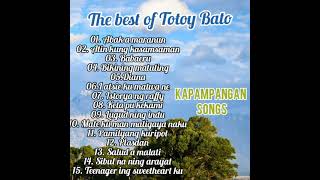 The Best Of Totoy BatoKapampangan Songs [upl. by Ellehcim]