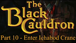 The Black Cauldron Remastered Part 10  Enter Ichabod Crane [upl. by Eicram]