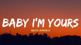 Arctic Monkeys  Baby Im yours Lyrics [upl. by Novat]