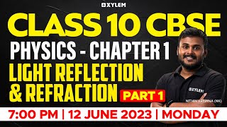 CLASS 10 CBSE PHYSICS  Chapter 1 Light  Reflection amp Refraction Part  1  Xylem Class 10 CBSE [upl. by Nemlaz]