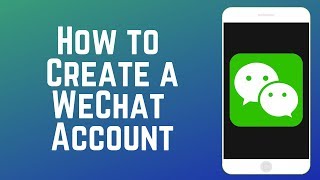 How to Create a WeChat Account [upl. by Margherita]