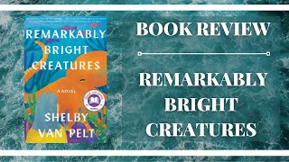 BOOK REVIEW  Remarkably Bright Creatures [upl. by Atsirhc]