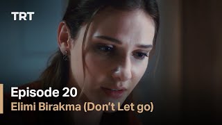 Elimi Birakma Don’t Let Go  Episode 20 English subtitles [upl. by Bostow31]