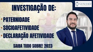 Investigação de paternidade socioafetividade declaração afetividade Saiba tudo sobre 2023 [upl. by Lomaj615]