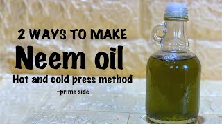 How to make Neem oil  2 ways to make neem oil  hot and cold press method  prime side [upl. by Aicat100]