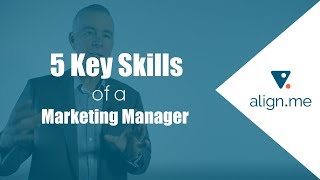 5 Key Skills of a Marketing Manager [upl. by Wiley]