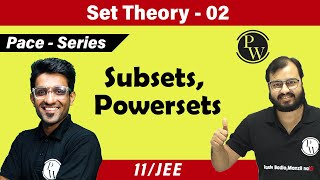 Set Theory  02  Subsets Power Sets  Class 11  CBSE  NCERT  JEE  PACE SERIES [upl. by Lamson]