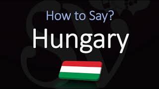 How to Pronounce Hungary CORRECTLY [upl. by Annonyw]