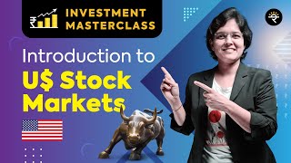 Introduction to US Stock Markets  Investment Masterclass [upl. by Edahc]