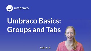 Umbraco Basics Groups and Tabs [upl. by Odlanor]