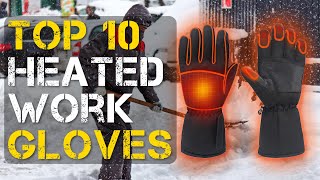 Top 10 Best Heated Work Gloves for Men and Women [upl. by Aisetra]