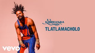 Kommanda Obbs  Tlatlamacholo Audio [upl. by Little992]