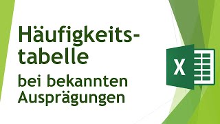 Häufigkeitstabelle bei bekannten Ausprägungen in Excel erstellen  Daten analysieren in Excel 70 [upl. by Nalyd]