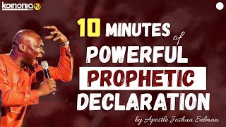 POWERFUL 🔥 10 MINUTES of POWERFUL PROPHETIC DECLARATIONS by Apostle Joshua Selman Nimmak [upl. by Nosnah]