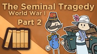 World War I The Seminal Tragedy  One Fateful Day in June  Extra History  Part 2 [upl. by Ilenay]