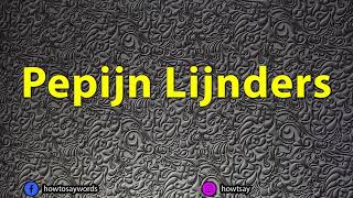 How To Pronounce Pepijn Lijnders [upl. by Colline]