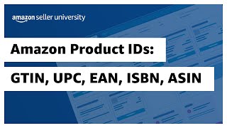 Learn about Amazon Product IDs GTIN UPC EAN ISBN ASIN [upl. by Lonee]