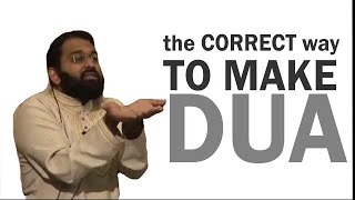 THE CORRECT WAY TO MAKE DUA By Yasir Qadhi [upl. by Pail]