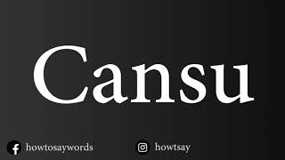 How To Pronounce Cansu [upl. by Akiemahs544]