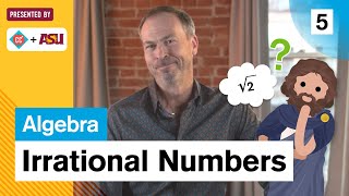 Irrational Numbers Study Hall Algebra 5 ASU  Crash Course [upl. by Merrick980]