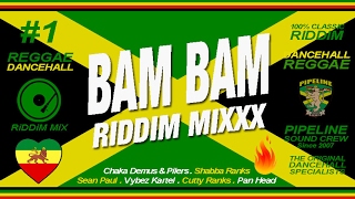 BAM BAM Riddim Mixxx Pilers Sean Paul Kartel Shabba Ranks and more [upl. by Neddie550]