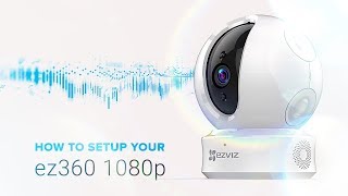 How to Setup EZVIZ ez360 1080p [upl. by Jopa]