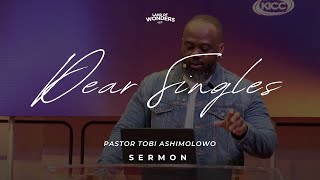 Dear Singles  Pastor Tobi Ashimolowo  KICC Land of Wonders [upl. by Hajar]