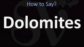 How to Pronounce Dolomites CORRECTLY [upl. by Ayeka]