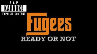 The Fugees  Ready Or Not Rap Karaoke [upl. by Brandi]