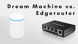 Dream Machine vs Edgerouter [upl. by Fausta]