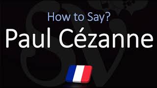 How to Pronounce Paul Cézanne  French amp English Pronunciation [upl. by Zoba]