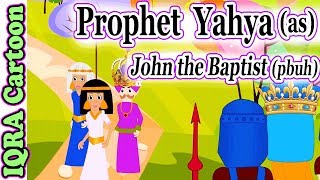 Prophet Stories YAHYA  JOHN THE BAPTIST AS  Islamic Cartoon Quran Stories Islamic Videos  Ep 30 [upl. by Kessia]