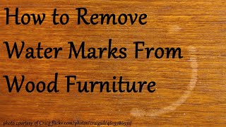 How to Remove Water Marks from Wood Furniture [upl. by Abbot]