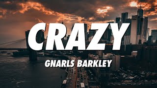 Gnarls Barkley  Crazy Lyrics [upl. by Bittencourt]