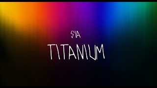 Sia  Titanium  Live Version Lyrics [upl. by Ebarta]