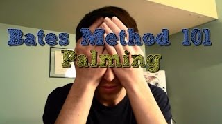 Bates Method 101 Palming [upl. by Runck603]