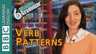 Verb patterns  6 Minute Grammar [upl. by Julis]