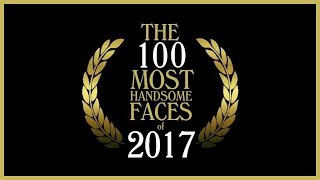 The 100 Most Handsome Faces of 2017 [upl. by Kciv307]