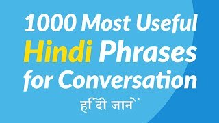 1000 Most Useful Hindi Phrases for Conversation [upl. by Ikik]