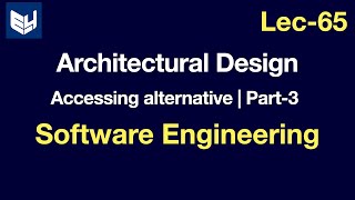 Assessing Alternative Architectural design  Part  33  Software Engineering Lec65  Bhanu Priya [upl. by Darcie]