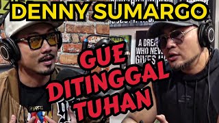 GUE SUSAH TUHAN GA ADA⁉️ DENNY SUMARGO Deddy Corbuzier Podcast [upl. by Ameg]