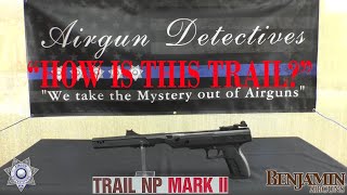 Benjamin Trail NP Mark II quotAirquot Pistol quotFull Reviewquot by Airgun Detectives [upl. by Aubreir]