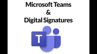 Microsoft Teams and Digital Signatures [upl. by Ariajaj585]