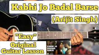 Kabhi Jo Badal Barse  Arijit Singh  Guitar Lesson  Easy Chords  Jackpot [upl. by Notwal]