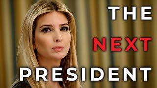 The Next President Ivanka Trump [upl. by Nahaj142]