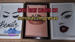 Como hacer cuadros con láminas impresas [upl. by Nacul]