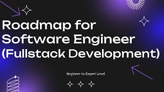 Roadmap for Software Engineer Fullstack Development [upl. by Cosetta]